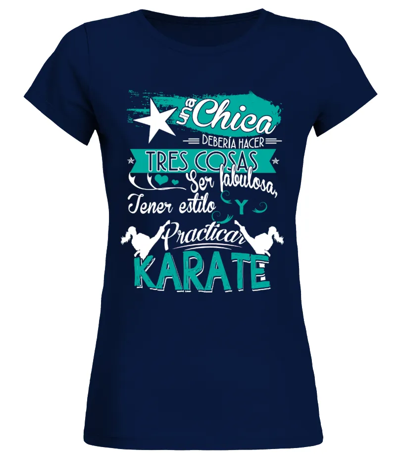 Una chica deberia hacer tres cosas ser fabulosa tener estilo y practicar karate Camiseta cuello redondo Mujer